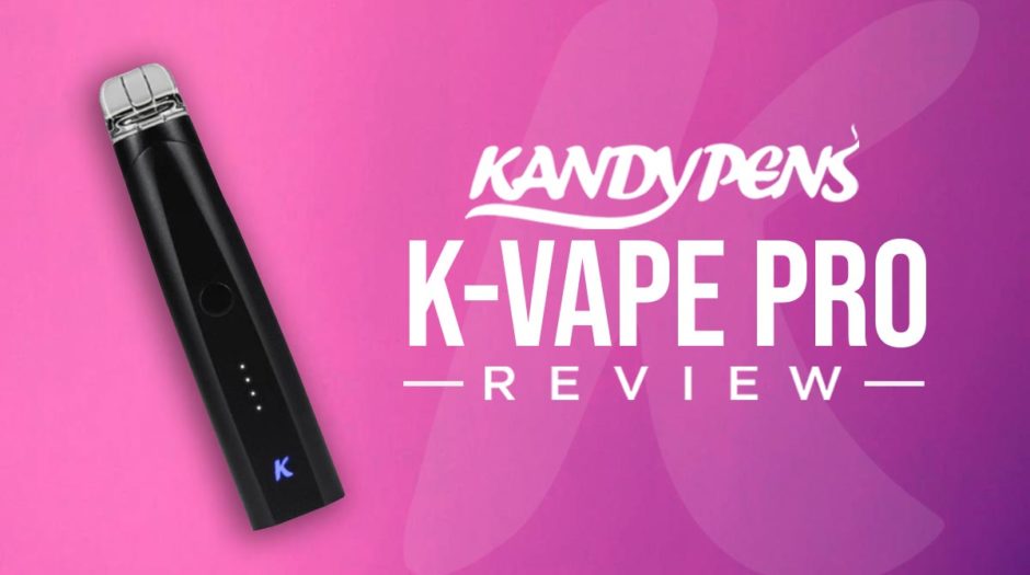 KandyPens K-Vape Pro Review