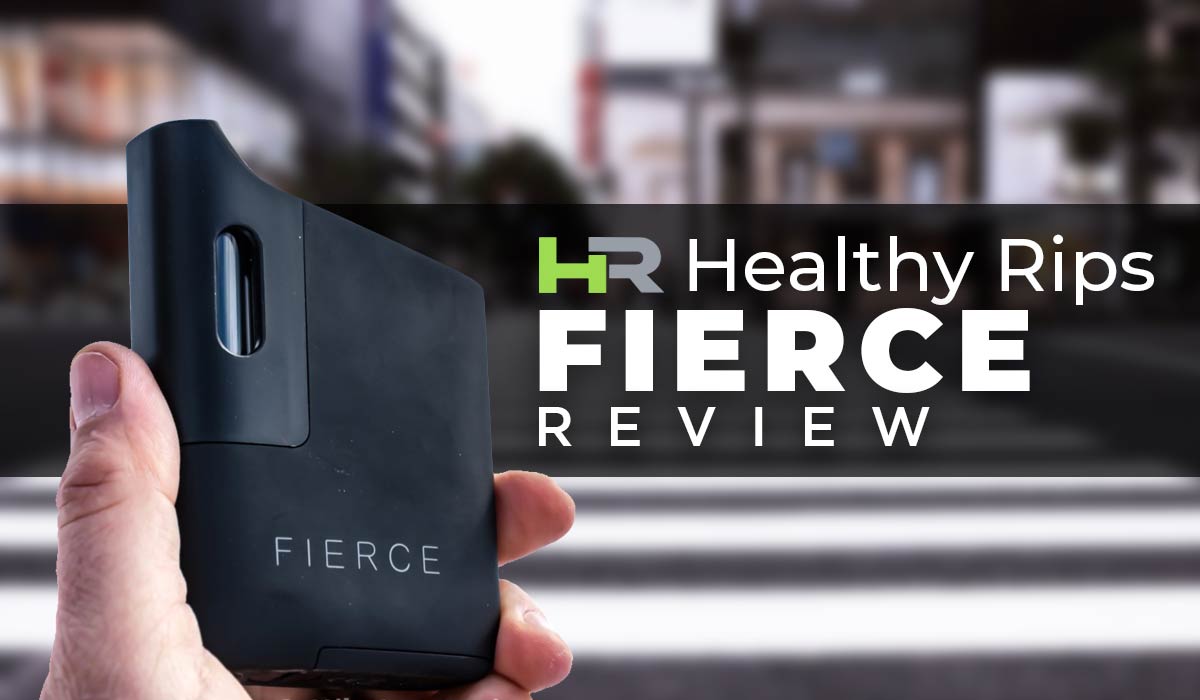 Healthy Rips Fierce Vaporizer Review