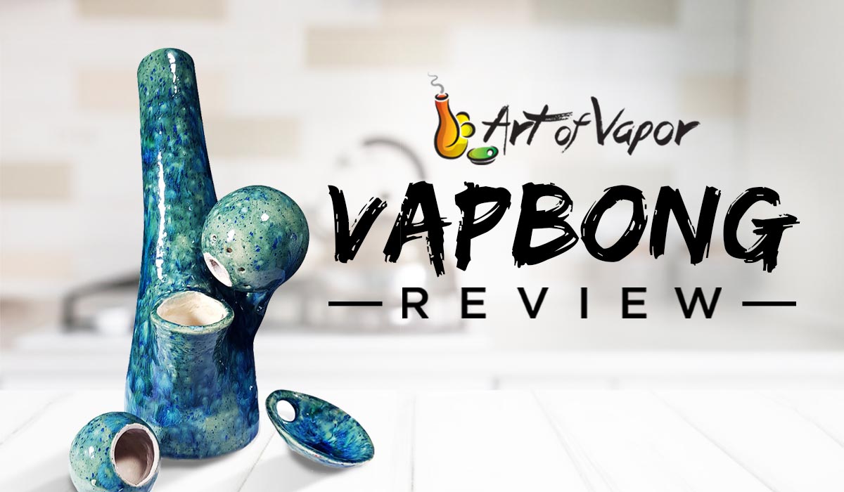 Art of Vapor VapBong Review