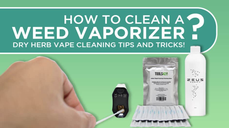 How to clean a weed vaporizer tips and tricks