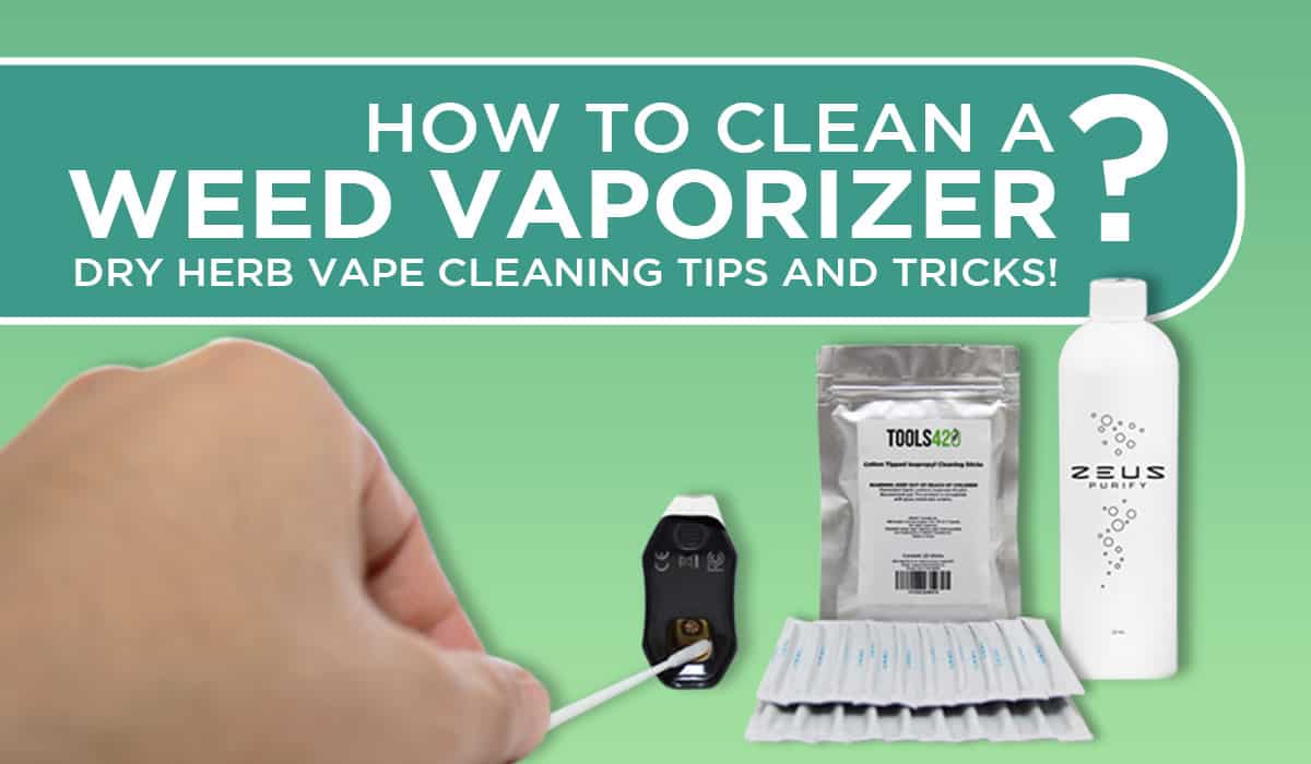 How to clean a weed vaporizer tips and tricks