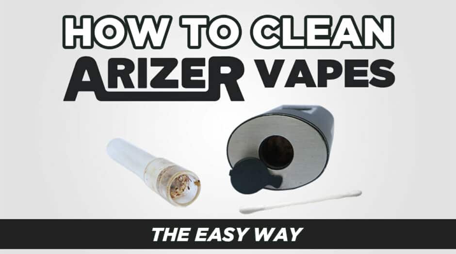 How to clean arizer vapes